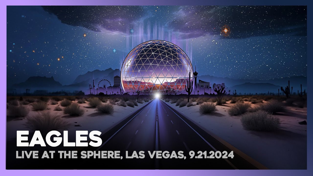 Eagles Live at Sphere（Las Vegas, US）｜最新フェス情報とチケット・アクセスまとめ